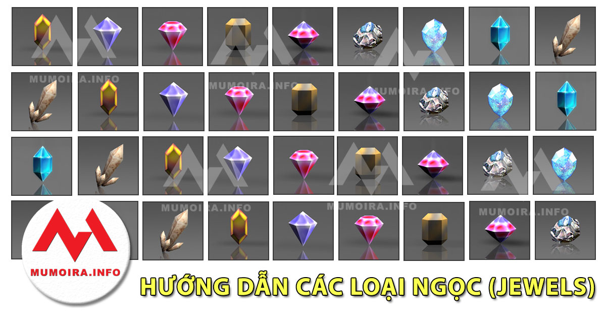 Hướng dẫn các loại Ngọc (Jewels) trong Mu Online - Mumoira.info